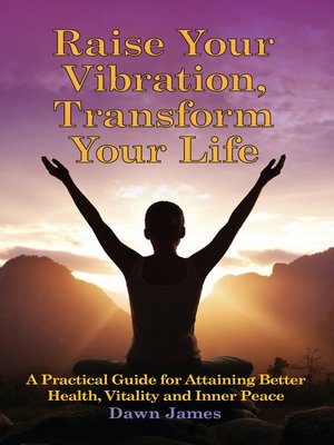 cover image of Raise Your Vibration, Transform Your Life